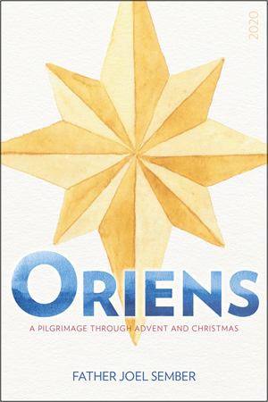 Oriens: A Pilgrimage Through Advent and Christmas 2020