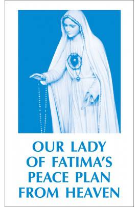 Our Lady Of Fatima's Peace Plan from Heaven