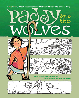 Paddy and the Wolves A Coloring Book about St. Patrick When He Was a Boy Steve Nagel