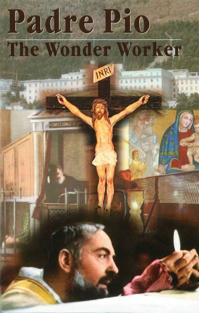 Padre Pio The Wonder Worker By: Franciscan Friars Of The Immaculate