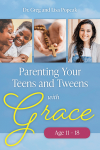 Parenting Your Teens and Tweens with Grace (Ages 11-18) 