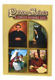 Patron Saints: A Complete Reference Guide