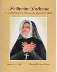 Philippine Duchesne: A Candid Portrait of a Missionary for Christ