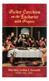 Pocket Catechism on the Eucharist with Prayers
