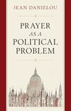 Prayer as a Political Problem by Jean Danielou