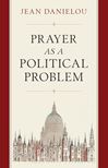 Prayer as a Political Problem