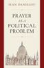 Prayer as a Political Problem by Jean Danielou