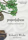 Prayerfulness: Awakening to the Fullness of Life