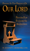 Praying in the Presence of Our Lord Eucharistic Adoration