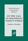 On the Call to Holiness in Today's World - Gaudete et Exsultate