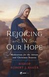 Rejoicing in Our Hope: Meditations for the Advent and Christmas Seasons