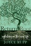 Return to the Root: Reflections on the Inner Life