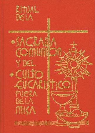 Ritual De La Sagrada Comunion Y Del Culto Eucaristico Fuera De La Misa