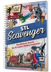 STL Scavenger: The Ultimate Search for St. Louiss Hidden Treasures