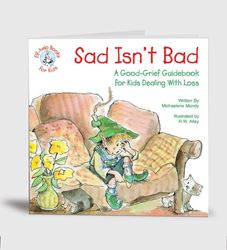 Sad Isnt Bad:A Good-Grief Guidebook for Kids 