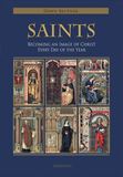 Saints: Becoming an Image of Christ Every Day of the Year by Dawn Marie Beutner