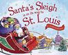 Santa's Sleigh is on its way to St. Louis