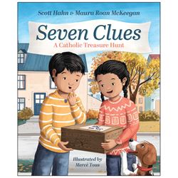 Seven Clues A Catholic Treasure Hunt By: Scott Hahn and Maura Roan McKeegan