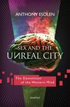 Sex and the Unreal City: The Demolition of the Western Mind
