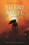 Silent Angel A Novella By: Antonia Arslan
