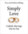 Simply Love: Catholic Marriage Day by Day