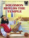 Solomon Builds the Temple - Arch Book