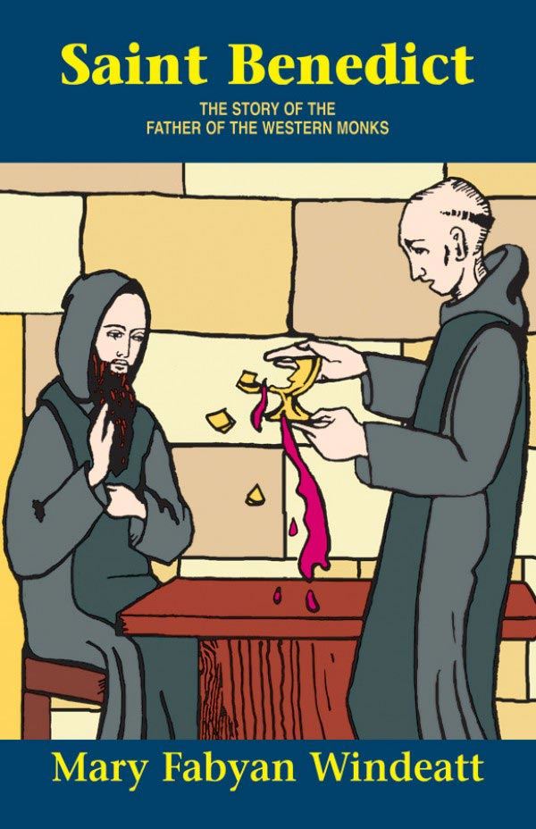 St. Benedict  The Story of the Father of the Western Monks