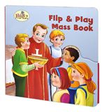 St. Joseph Flip & Play Mass Book Children can flip the flap of the front cover of this small board book onto each page so that it appears in each part of the Mass. Pages: 12 Author: REV. THOMAS J. DONAGHY Size: 6 X 6 Color: ILLUSTRATED Binding: BOARDBOOK