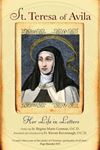 St. Teresa of Avila Her Life in Letters