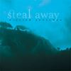 Steal Away CD