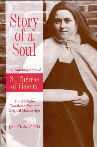 Story of a Soul The Autobiography of St. Thérèse of Lisieux
