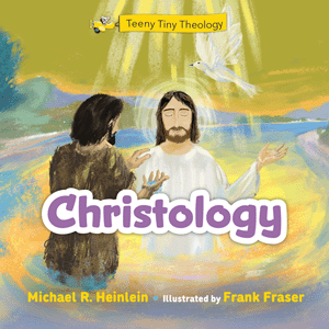 Teeny Tiny Theology: Christology Board Book