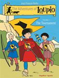 The Adventures of Loupio, Volume 3 The Tournament Author: Jean-Francois Kieffer