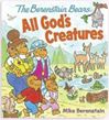 The Berenstain Bears' All God's Creatures
