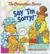 The Berenstain Bears' Say "I'm Sorry!"