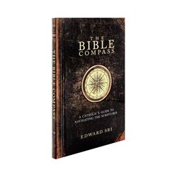 The Bible Compass: A Catholics Guide to Navigating the Scriptures