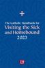2023 The Catholic Handbook for Visiting the Sick and Homebound