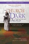 The Church and the Dark Ages (430–1027) St. Benedict, Charlemagne, and the Rise of Christendom
