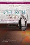 The Church and The Age of Enlightenment 1648-1848 (Reclaiming Catholic History Series)