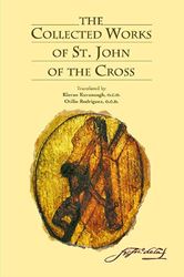 The Collected Works of St. John of the Cross Includes The Ascent of Mount Carmel, The Dark Night, The Spiritual Canticle, The Living Flame of Love, Letters, and The Minor Works