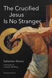 The Crucified Jesus Is No Stranger by Sebastian Moore