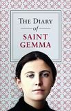 The Diary of Saint Gemma BY REVEREND WILLIAM BROWNING, C.P.