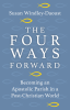 The Four Ways Forward Becoming an Apostolic Parish in a Post-Christian World   Susan Windley-Daoust