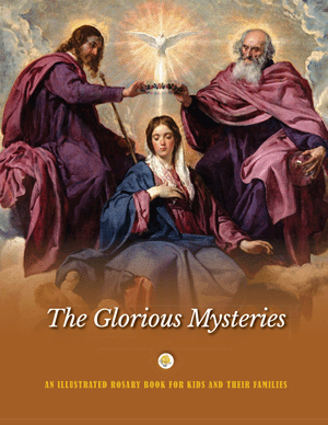 The Glorious Mysteries An Illustrated Rosary Book for Kids and Their Families   Jerry Windley-Daoust, Mark Daoust