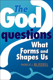 The God Questions What Forms And Shapes Us