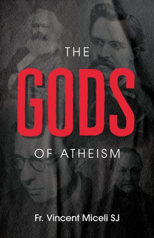 The Gods of Atheism by Fr. Vincent Miceli S.J.