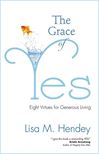 The Grace of Yes Eight Virtues for Generous Living