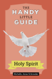 The Handy Little Guide to the Holy Spirit