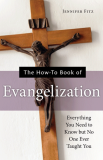 The How-to Book of Evangelization Everything You Need to Know But No One Ever Taught You