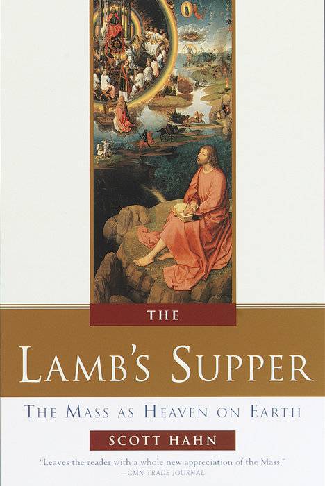 The Lamb's Supper The Mass as Heaven on Earth